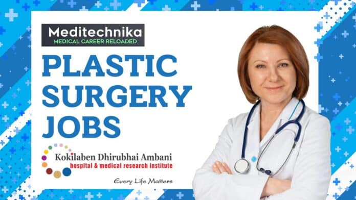 Plastic Surgery Jobs at Kokilaben Hospital – Apply Now!