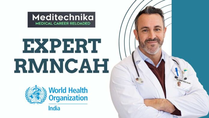 WHO India Job Expert-RMNCAH Apply Now
