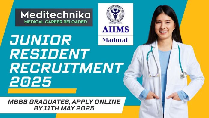 AIIMS Madurai Junior Resident Recruitment 2025 Apply Now!