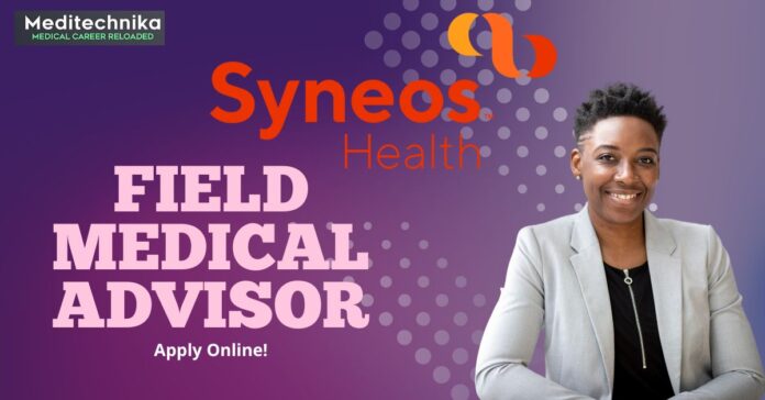 Field Medical Advisor at Syneos Health, Apply Online!