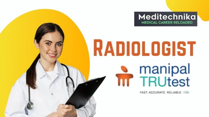 Radiologist Job at Manipal TRUtest