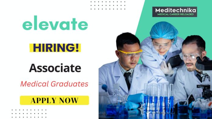 Associate Job for Medical Graduates - Jobs at Elevate | Apply Now
