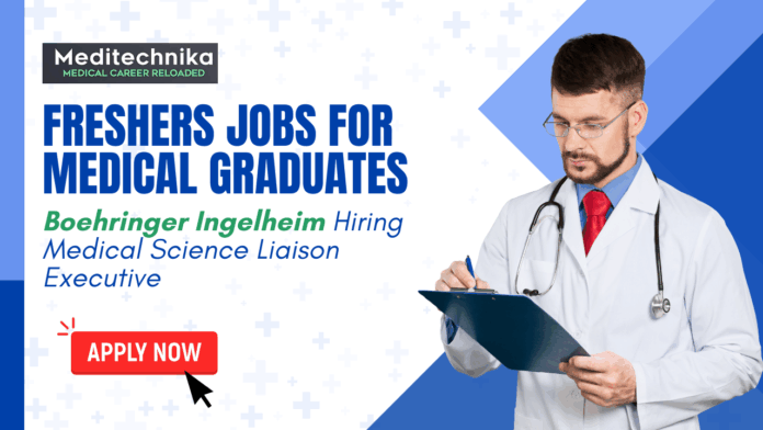 Freshers Jobs for Medical Graduates Boehringer Ingelheim Hiring Medical Science Liaison Executive - Apply Now