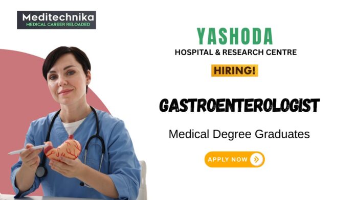 Gastroenterologist Job at Yashoda Hospital & Research Center Apply Now
