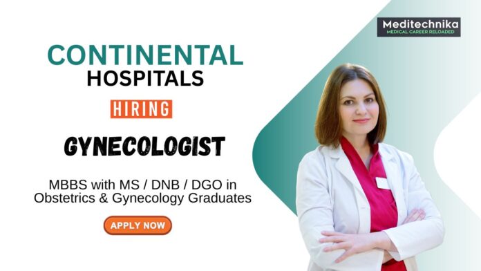 Gynecologist Job at Continental Hospitals MBBS Graduates Apply Now (1)