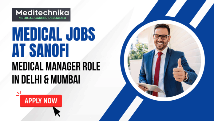 Medical Jobs at Sanofi – Apply for the Medical Manager Role In Delhi & Mumbai
