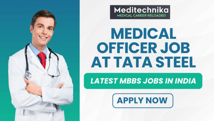 Medical Officer Job at Tata Steel – Latest MBBS Jobs in India - Apply Now