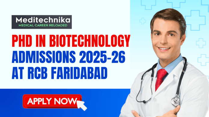 PhD in Biotechnology Admissions 2025-26 At RCB Faridabad - MBBS Candidates Apply Now Biotechnology Research PhD 2025