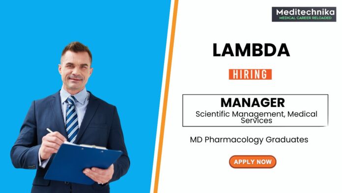 Pharmacology Job at Lambda MD Graduates Apply Now for the Manager Position