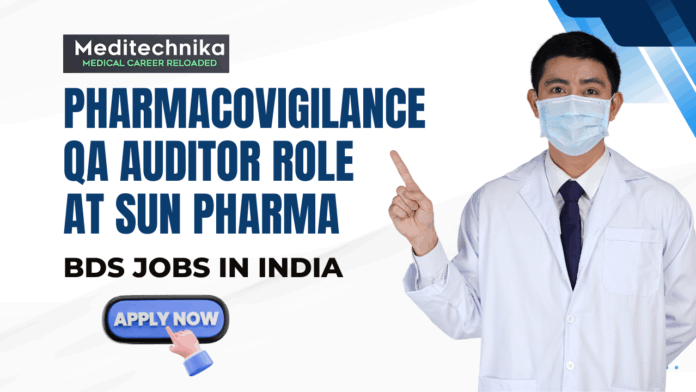Pharmacovigilance QA Auditor role at Sun Pharma in Gurugram - BDS Candidates Apply Now