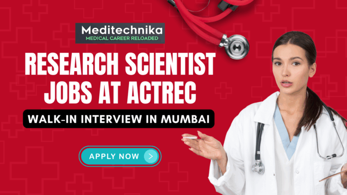 Research Scientist Jobs at ACTREC Walk-In Interview in Mumbai Research Scientist Jobs at ACTREC Walk-In Interview in Mumbai