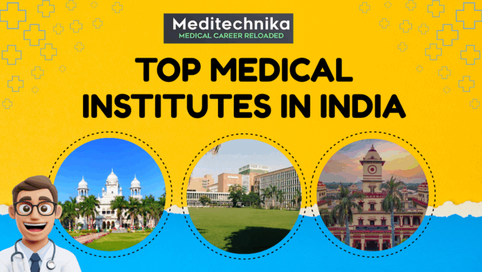 Top Medical Institutes in India Top Medical Institutes in India. A collage of top medical colleges in India including AIIMS Delhi, CMC Vellore, and PGIMER Chandigarh with the text “Top Medical Institutes in India 2025.”