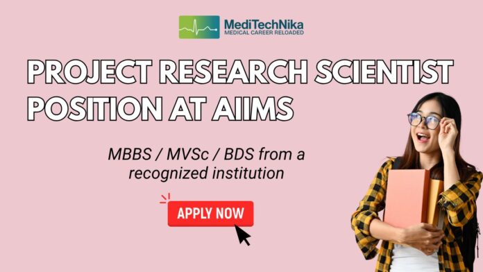 AIIMS Careers Apply Now for Project Research Scientist Position