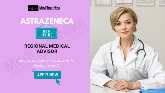 AstraZeneca Careers Apply Now for Regional Medical Advisor Position