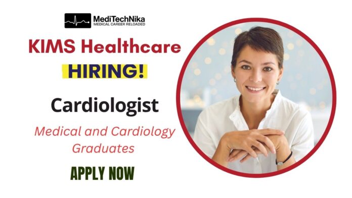 Cardiologist Job at KIMS Health in Kollam - Apply Now Cardiologist Job at KIMS Health in Kollam - Apply Now