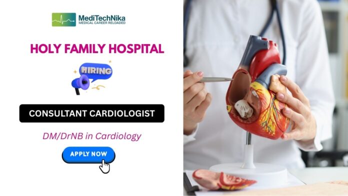 Cardiologist Jobs at Holy Family Hospital—Apply Now