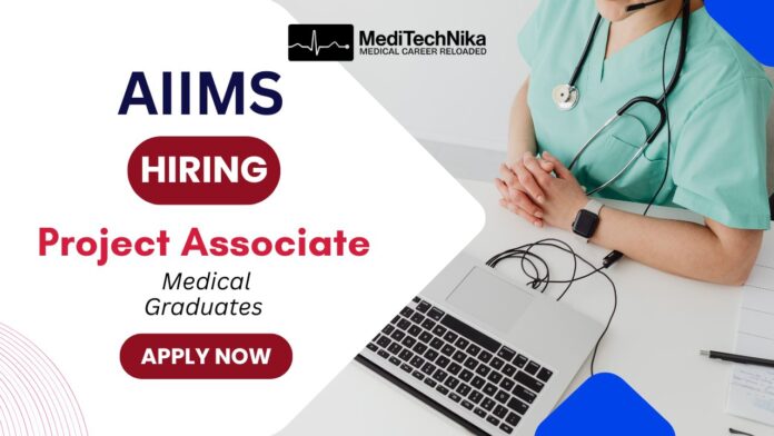 Project Associate Job – AIIMS New Delhi Recruitment 2025