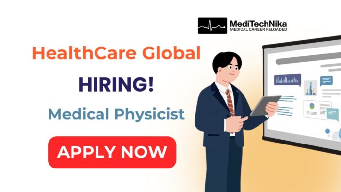 Medical Physicist Job at HealthCare Global | Apply Now