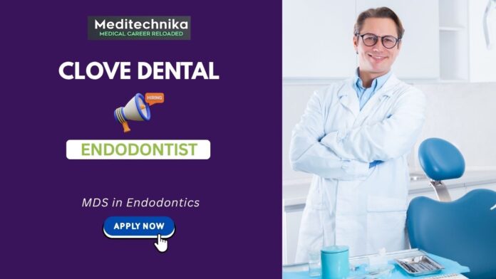 Dentist Jobs At Clove Dental- Apply Now For Endodontist Jobs Dentist Jobs At Clove Dental- Apply Now For Endodontist Jobs