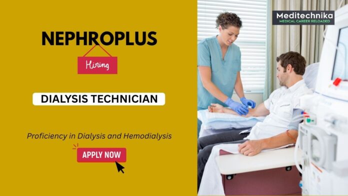 Dialysis Technician Jobs at NephroPlus- Apply Now Dialysis Technician Jobs at NephroPlus- Apply Now