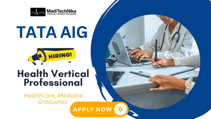 Healthcare Job at TATA AIG Medical & Healthcare Graduates Apply Healthcare Job at TATA AIG Medical & Healthcare Graduates Apply