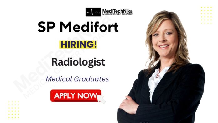 Radiologist Job at SP Medifort Hospital Kerala