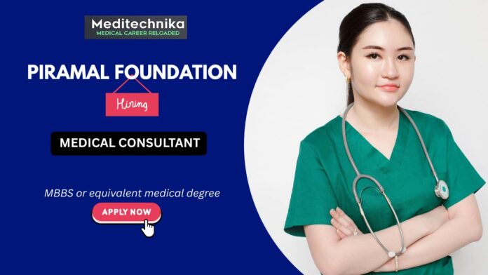 MBBS Jobs At Piramal Foundation- Apply Now For Medical Consultant Jobs