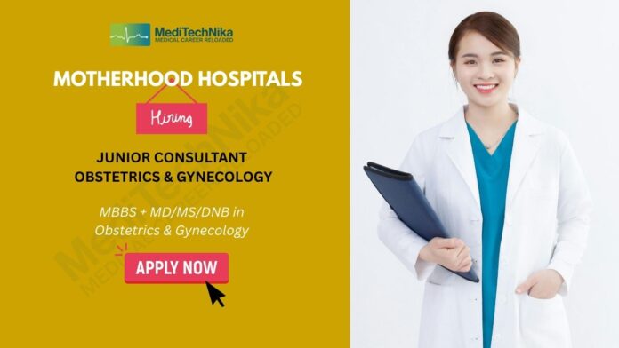 MBBS Jobs at Motherhood Apply Now for Junior Consultant Position MBBS Jobs at Motherhood Apply Now for Junior Consultant Position