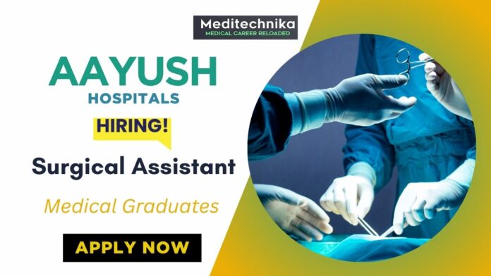 Medical Job at Aayush Group of Hospitals Gujarat - Apply Now