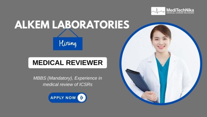 Medical Reviewer Jobs at Alkem Laboratories—Apply Now