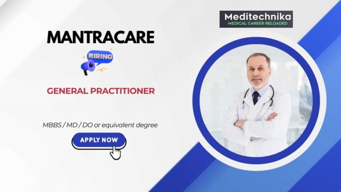Medicine Jobs At MantraCare- Apply Now For General Practitioner Job MBBS Jobs Medicine Jobs At MantraCare- Apply Now For General Practitioner Job MBBS Jobs