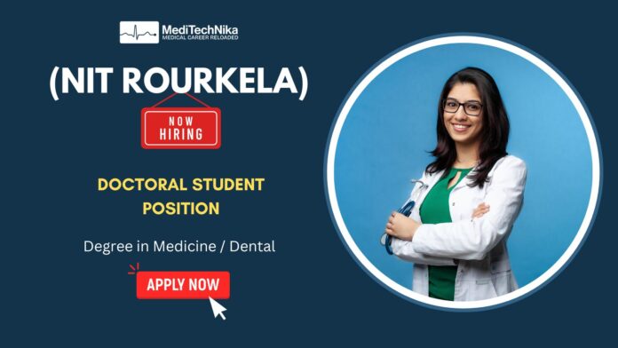 NIT Rourkela Careers Apply Now for Doctoral Student Position