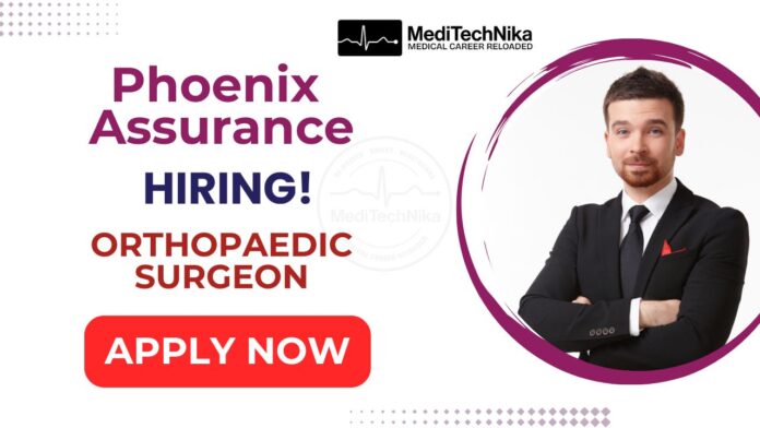 Orthopedic Surgeon Job Phoenix Assurance Pvt Ltd Orthopedic Surgeon Job | Phoenix Assurance Pvt Ltd - Apply Now