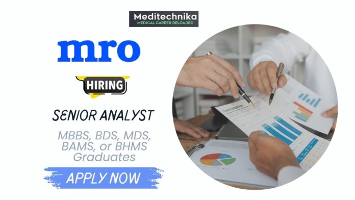Senior Analyst Job at MRO | MBBS & BDS Career Opportunities Senior Analyst Job at MRO | MBBS & BDS Career Opportunities