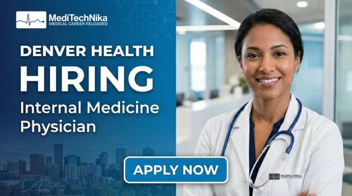 MBBS Job Opportunity at Denver Health – Internal Medicine Physician. Apply Now!