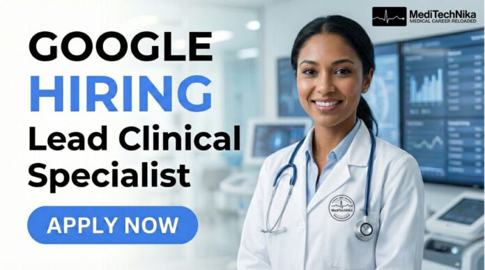 Google Job Alert: Lead Clinical Specialist Role for Medical Professionals. Apply Now!