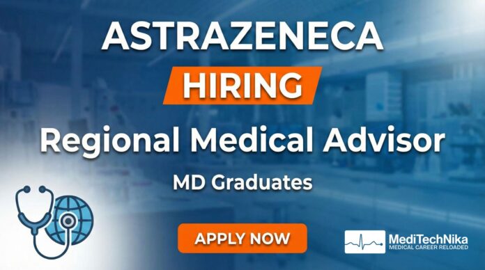 AstraZeneca is hiring a Regional Medical Advisor. MD graduates can apply.