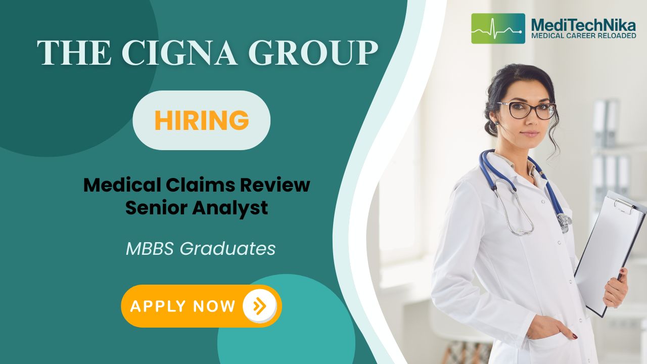 Cigna Healthcare Hiring Medical Claims Review Senior Analyst (1) Medical Advisor Job at Cigna Healthcare – Apply for a Senior Analyst Role. Ideal for MBBS Graduates.