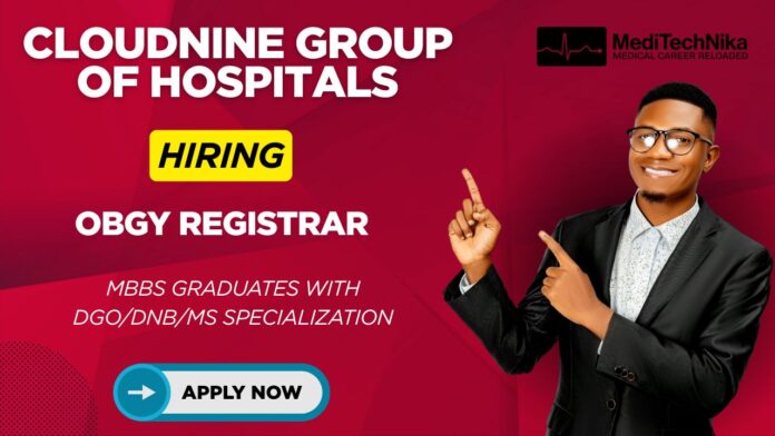 Hospital job for MBBS Graduate as an OBGY Registrar at Cloudnine Group of Hospitals