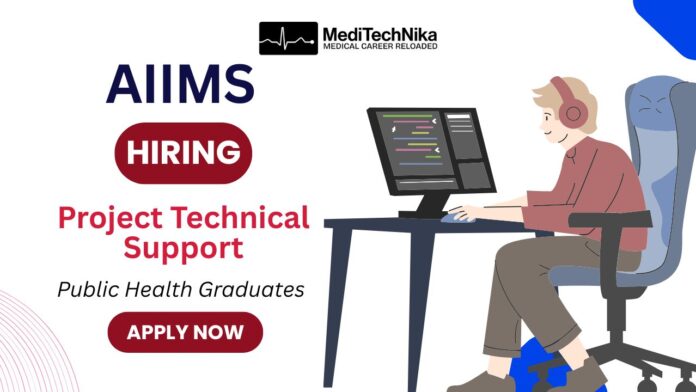 AIIMS Recruitment: Project Technical Support Job | Apply AIIMS Recruitment: Project Technical Support Job | Apply