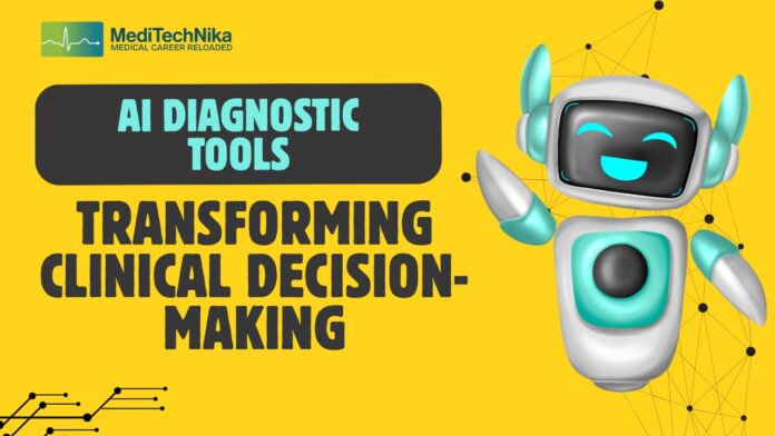 AI in Healthcare: How AI-Powered Diagnostic Tools Are Transforming Clinical Decision-Making AI in Healthcare: How AI-Powered Diagnostic Tools Are Transforming Clinical Decision-Making