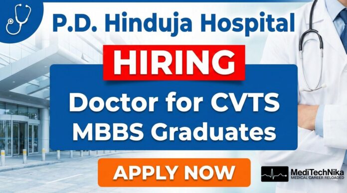 Fresher's Job - Medical Officer Job in CVTS at P.D. Hinduja Hospital, Mahim