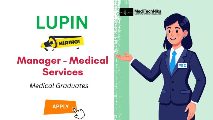 Medical Job at Lupin: Manager – Medical Services Role | Apply Now