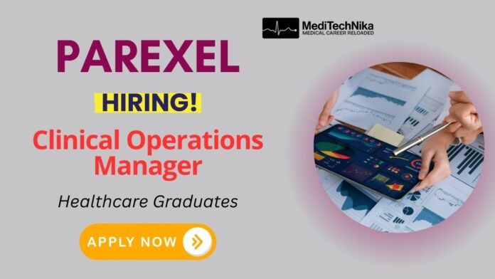 Healthcare Job: Clinical Operations Manager at Parexelngalore at Parexel - Biological Science Graduates are Eligible to Apply (5) Healthcare Job: Clinical Operations Manager at Parexel