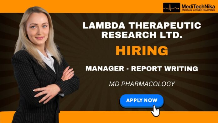 Lambda Therapeutic Research Ltd. is hiring Manager - Report Writing in Ahemdabad. Great opportunity for MD Pharmacology candidates.