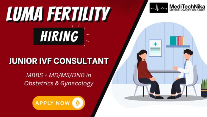 IVF Consultant Job is waiting for you at the Luma Fertility. Apply Now.