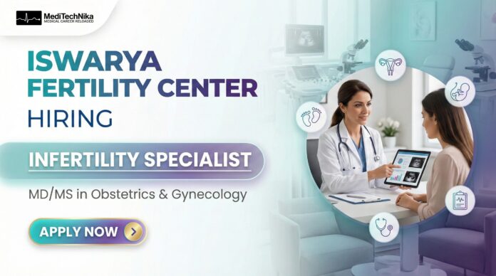 MD Jobs at Iswarya Fertility Center Apply Now for Infertility Specialist Role