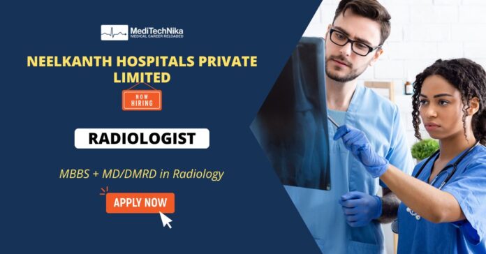 Radiology Jobs at Neelkanth Hospitals—Apply Now Radiology Jobs at Neelkanth Hospitals—Apply Now