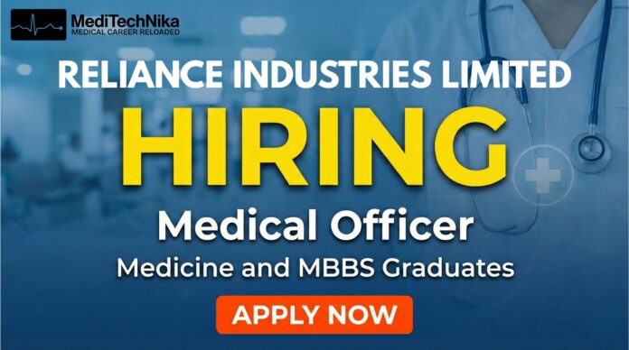 Reliance Industries Limited is hiring a Medical Officer. Apply Now!