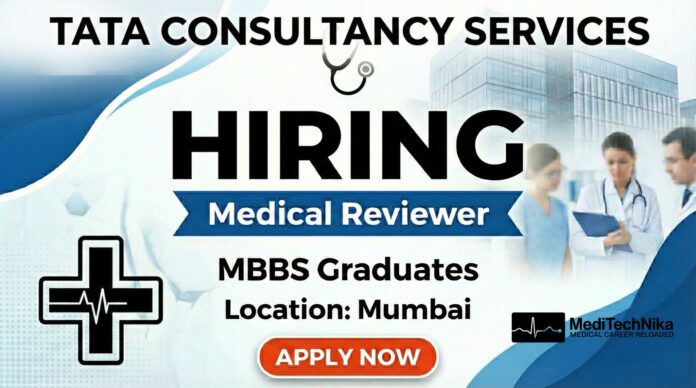 TCS is hiring for Medical Reviewer Role!! MBBS Graduates can apply.